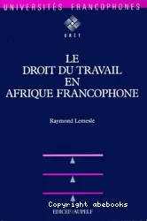 Droit du travail en Afrique francophonie (Le)