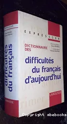 Dictionnaire des difficultés du français d'aujourd'hui