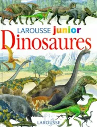 Larousse Junior : Dinosaures