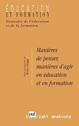 Manières de penser, manières d'agir en éducation et en formation