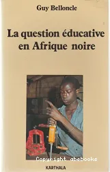 Question éducative en Afrique noire (La)