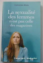 Sexualité des femmes n'est pas celle des magazines (La)