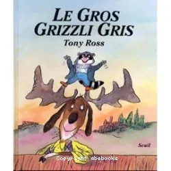 Gros Grizzli Gris (Le)