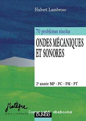 Physique 2e année MP. PC. PSI. PT. Ondes mécaniques et sonores