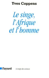 Singe, l'Afrique et l'homme (Le)