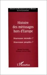 Histoires des métissages hors d'Europe