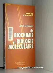 Aide-mémoire de biochimie et biologie moléculaire