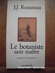 Botaniste sans maître ou manière d'apprendre seul la botanique (Le)