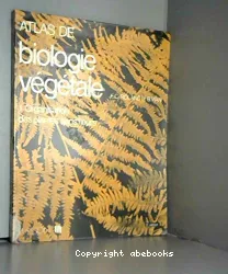 Atlas de biologie végétale. Tome 1