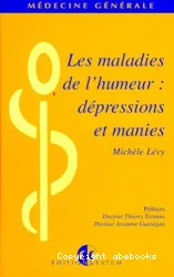 Maladies de l'humeur : dépressions et manies (Les)