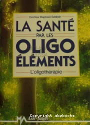 Santé par les oligo-éléments (La)