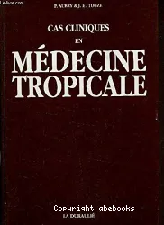 Cas cliniques en médecine tropicale