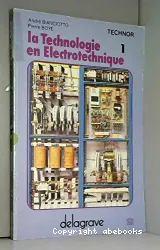 Technologie en électrotechnique. Tome 2 (La)