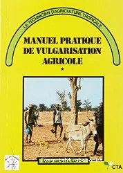 Manuel pratique de vulgarisation agricole. Tome 1