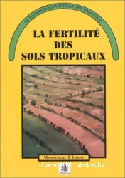 Fertilité des sols tropicaux (La)