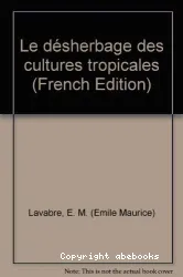 Désherbage des cultures tropicales (Le)