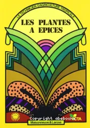 Plantes tropicales à épices (Les)