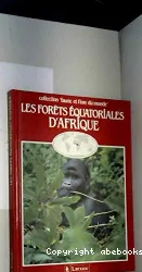 Forêts équatoriales d'Afrique (Les)