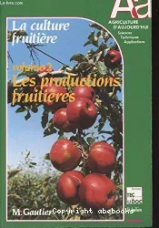 Culture fruitière. Tome 2 (La)