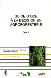 Guide d'aide à la décision en agroforesterie. Tome 1