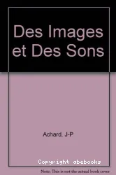 Images et des sons (Des)