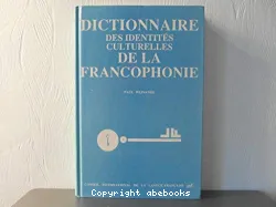 Dictionnaire des identités culturelles de la Francophonie