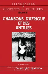 Itinéraires et contacts de cultures n° 8 : chansons d'Afrique et des Antilles