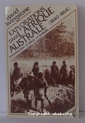 Explorations dans l'Afrique Australe et dans le bassin du Zambèze (1840-1864)