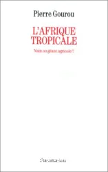 Afrique tropicale, nain ou géant agricole ? (L')