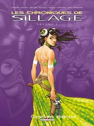 Chroniques de Sillage : volume 1 (Les)