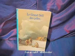 Grand défi des pôles (Le)