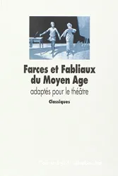 Farces et fabliaux du Moyen Age