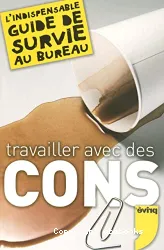 Travailler avec des cons