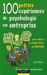 100 petites expériences de psychologie en entreprise