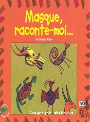 Masque, raconte-moi