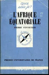 Afrique équatoriale (L')