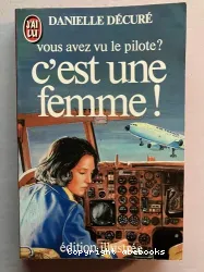 Vous avez vu le pilote ? C'est une femme !