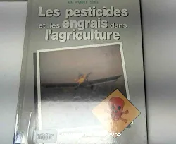 Pesticides et les engrais dans l'agriculture (Les)