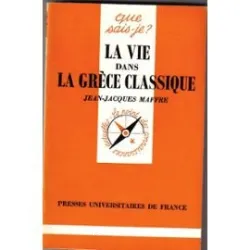 Vie dans la Grèce classique (La)