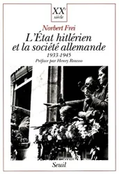 Etat hitlérien et la société allemande 1933-1945 (L')