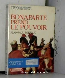 Bonaparte prend le pouvoir