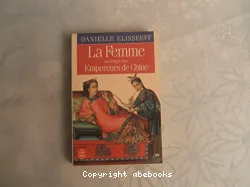 Femme au temps des empereurs de Chine (La)