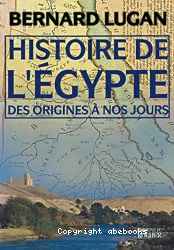 Histoire de l'Egypte des origines à nos jours