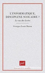 Informatique, discipline scolaire ? (L')