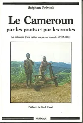 Cameroun par les ponts et par les routes (Le)