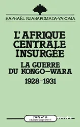 Afrique centrale insurgée (L')