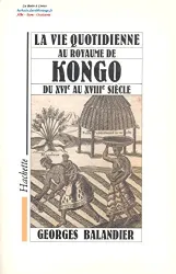 Vie quotidienne au royaume de Kongo (La)