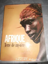 Afrique, terre de mystère