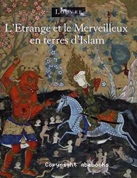 Etrange et le merveilleux en terres d'Islam (L')