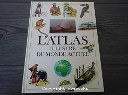 Atlas illustré du monde actuel (L')